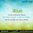 Allah is the Arabic name for the One true God, the Creator of mankind. 