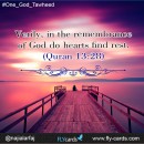 Verily, in the remembrance of God do hearts find rest. (Quran 13:28)
