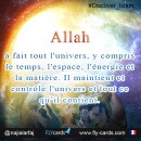 Allah made the whole universe, including time, space, energy, and matter. He sustains and controls the universe and everything in it