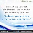 Describing Prophet Muhammad, the Glorious Qur’an(68:4) reported, “Indeed, you are of a great moral character.” 