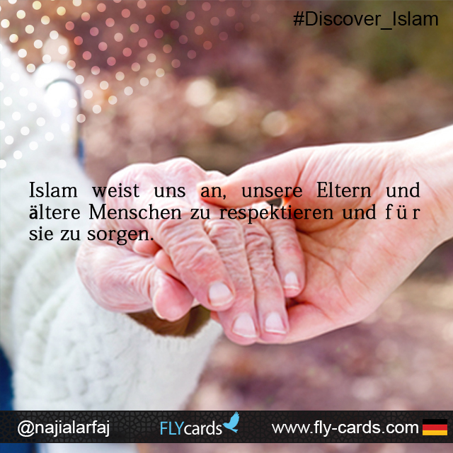 Islam instructs us to respect and care for our parents and the elderly. 