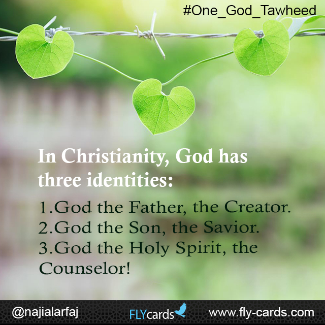 In Christianity, God has three identities: 1.God the Father, the Creator.2.God the Son, the Savior.3.God the Holy Spirit, the Counselor!
