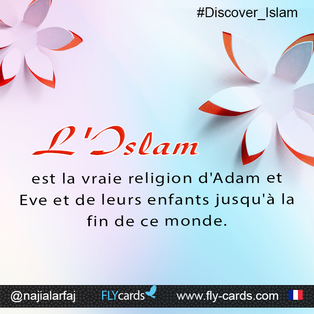 Islam is the true religion of Adam and Eve and their children till the end of this world.  
