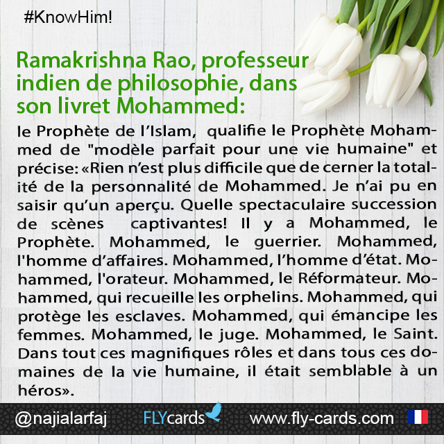Ramakrishna Rao, an Indian Professor of Philosophy, in his booklet, Muhammad: The Prophet of Islam, calls Muhammad the "perfect model for human life."