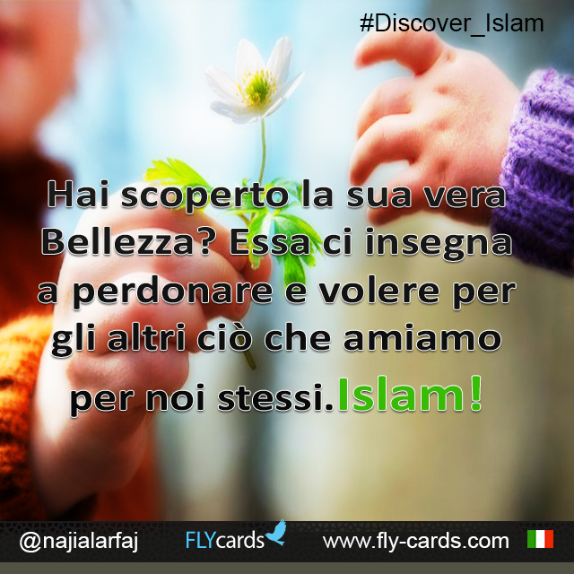 Have You Discovered Its Real Beauty? It teaches us to forgive, and love for others what we love for ourselves. Islam!