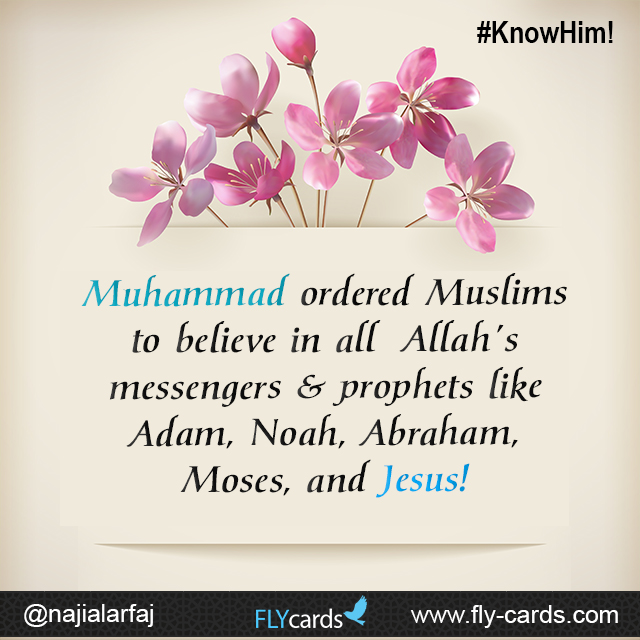 Muhammad ordered Muslims to believe in all Allah’s messengers & prophets like Adam, Noah, Abraham, Moses, and Jesus! 