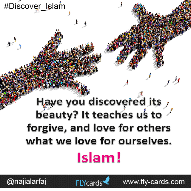 Have you discovered its beauty? It teaches us to forgive, and love for others what we love for ourselves. Islam!